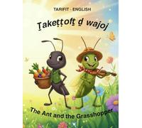 Ṯakeṭṭofṯ ḏ wajoj / The Ant and the Grasshopper (Amazigh Tales for Kids)