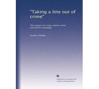 "Taking a bite out of crime": The impact of a mass media crime prevention campaign