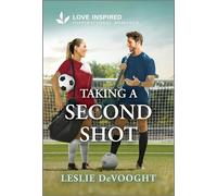 Taking a Second Shot: An Uplifting Inspirational Romance
