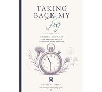 Taking Back My Joy: Guided Journal for Regular People Surviving Hard Seasons