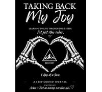 Taking back my Joy: Living through the 12 Steps