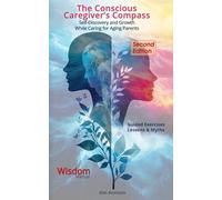 Taking Care of an Older Parent: Self-Discovery and Growth While Caring for Aging Parents (Wisdom Manuals Workbooks)