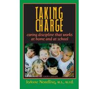 Taking Charge: Caring Discipline That Works at Home and at School