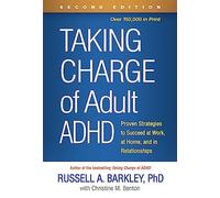 Taking Charge of Adult ADHD, Second Edition: Proven Strategies to Succeed at Work, at Home, and in Relationships