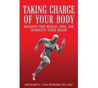 Taking Charge of Your Body: Managing Your Muscles, Bones, and Connective Tissue Health