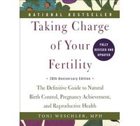 Taking Charge of Your Fertility: 20th Anniversary Edition
