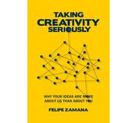 Taking Creativity Seriously: Why your ideas are more about us than about you