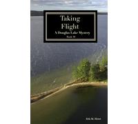 Taking Flight - A Douglas Lake Mystery (Douglas Lake Mysteries)
