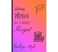 Taking Notes So I Won't Forget: College Style: A Journal for College Students