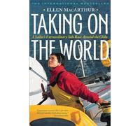 Taking on the World: A Sailor's Extraordinary Solo Race Around the Globe