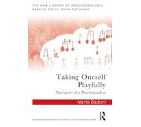 Taking Oneself Playfully: Narrative of a Psychoanalyst (The New Library of Psychoanalysis)