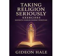 Taking Religion Seriously Exercises: Navigate Charles Murray Principles