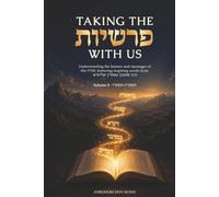 Taking the פרשיות with us / Taking the Parshiyos with us: Understanding the lessons and messages of the Torah