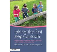 Taking the First Steps Outside: Under threes learning and developing in the natural environment