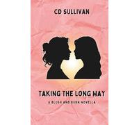 Taking the Long Way: A Smutty Sapphic Novella (Blush and Burn Novellas)