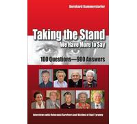 Taking the Stand: We Have More to Say: 100 Questions-900 Answers Interviews with Holocaust Survivors and Victims of Nazi Tyranny by Rammerstorfer, Bernhard (2013) Paperback