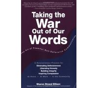 Taking the War Out of Our Words: The Art of Powerful Non-Defensive Communication by Sharon Ellison (August 17,2006)