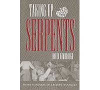 Taking Up Serpents: A History of Snake Handling