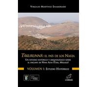 Takurunna, el país de los Nafza: un estudio histórico y arqueológico sobre el enclave de Nina Alta (Teba, Málaga): Vol. I: Estudio histórico: 4 ... Estudios de Arte y Arqueología de al-Ándalus)
