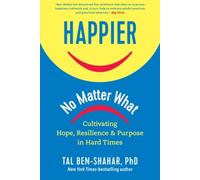 Tal Ben-Shahar Happier, No Matter What (Tapa dura)