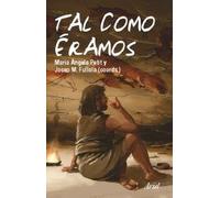 Tal como éramos: Las Sociedades Prehistoricas de La Peninsula Iberica (Ariel Historia)