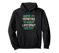 Tal Vez es Tourettes o Tal Vez Simplemente no me Gustas Sudadera con Capucha