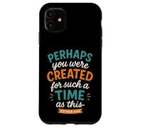 Tal Vez fuiste Creado para un Tiempo como Este Ester 4 14 Carcasa para iPhone 11