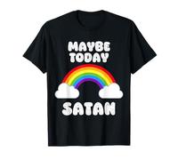 Tal vez hoy Satán divertido diseño de arco iris LGBTQ Camiseta