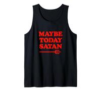 Tal Vez Hoy Satanás - Divertido Humor sarcástico Diablo Camiseta sin Mangas