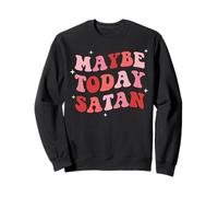 Tal vez hoy Satanás Sudadera