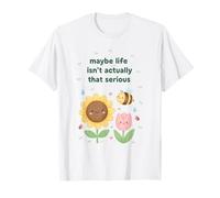 Tal Vez la Vida no es Realmente Esa Abeja Linda y seria Camiseta