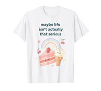 Tal Vez la Vida no es Realmente Tan Serio Kawaii Camiseta