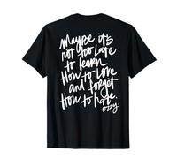 Tal Vez no Sea Demasiado Tarde para Aprender a amar (en la Parte Posterior) Camiseta