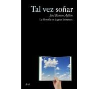 Tal vez soñar: Filosofía en la gran literatura: 1 (Ariel)