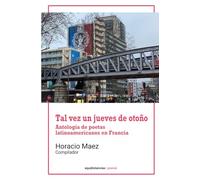 Tal vez un jueves de otoño: Antología de poetas latinoamericanos en Francia