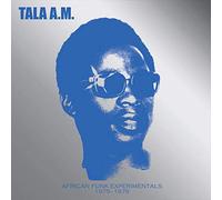 Tala A.M. - African Funk Experimentals 1975 to 1978