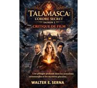 TALAMASCA : L'ORDRE SECRET SAISON 1 CRITIQUE DE FILM: Une plongée profonde dans les sensations surnaturelles et les mystères glaçants