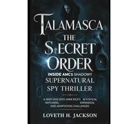 Talamasca: The Secret Order - Inside AMC’s Shadowy Supernatural Spy Thriller: A Deep Dive into Anne Rice’s Mystical Watchers, Franchise Expansion, and Adaptation Challenges