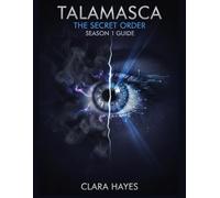 Talamasca: The Secret Order Season 1 Guide: A Complete Guide on Behind the Scenes Insights, Production Drama and What’s Next