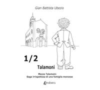 ½ Talamoni: Mezzo Talamoni: saga irrispettosa di una famiglia