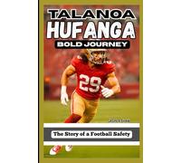 TALANOA HUFANGA: BOLD JOURNEY: The Story of a Football Safety