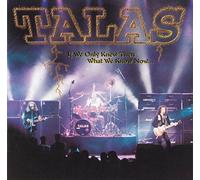 Talas - If We Only Knew Then What We Know Now - Live