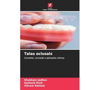 Talas oclusais: Conceitos, conceção e aplicações clínicas