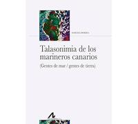 TALASONIMIA DE LOS MARINEROS CANARIOS: Gentes de mar / gentes de tierra (Bibliotheca Philologica)