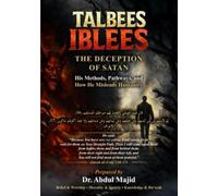 TALBEE IBLEES - DECEPTION OF SATAN: His Methods, Pathways, and How He Misleads Humanity