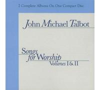 Talbot,John Michael - Songs for Worship Vols. 1 & 2 by Talbot,John Michael (1992) Audio CD