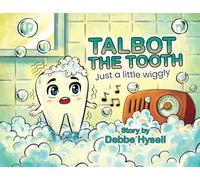 Talbot the Tooth: Just a Little wiggly
