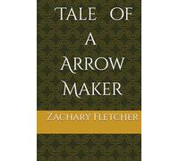 Tale of a Arrow Maker