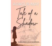 Tale of a Shadow: A gripping new historical novel where no price is too high for love.: 2 (The Elusive Art of Being)
