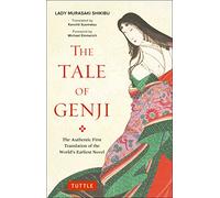 Tale of Genji: The Authentic First Translation of the World's Earliest Novel (Tuttle Classics)